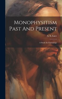 Front cover_Monophysitism Past And Present