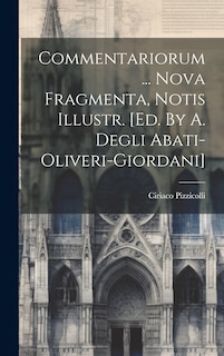 Couverture_Commentariorum ... Nova Fragmenta, Notis Illustr. [ed. By A. Degli Abati-oliveri-giordani]