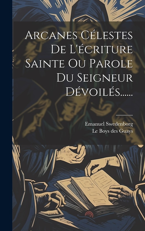 Front cover_Arcanes Célestes De L'écriture Sainte Ou Parole Du Seigneur Dévoilés......