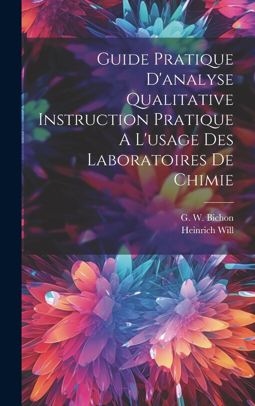Front cover_Guide Pratique D'analyse Qualitative Instruction Pratique A L'usage Des Laboratoires De Chimie
