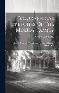 Front cover_Biographical Sketches Of The Moody Family