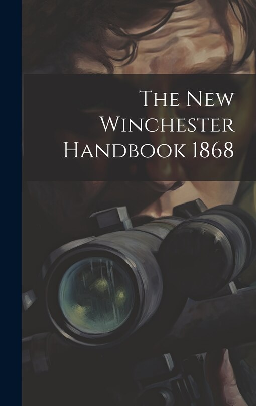 Front cover_The New Winchester Handbook 1868