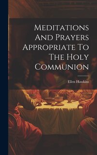 Couverture_Meditations And Prayers Appropriate To The Holy Communion