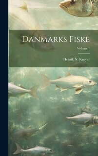 Front cover_Danmarks Fiske; Volume 1