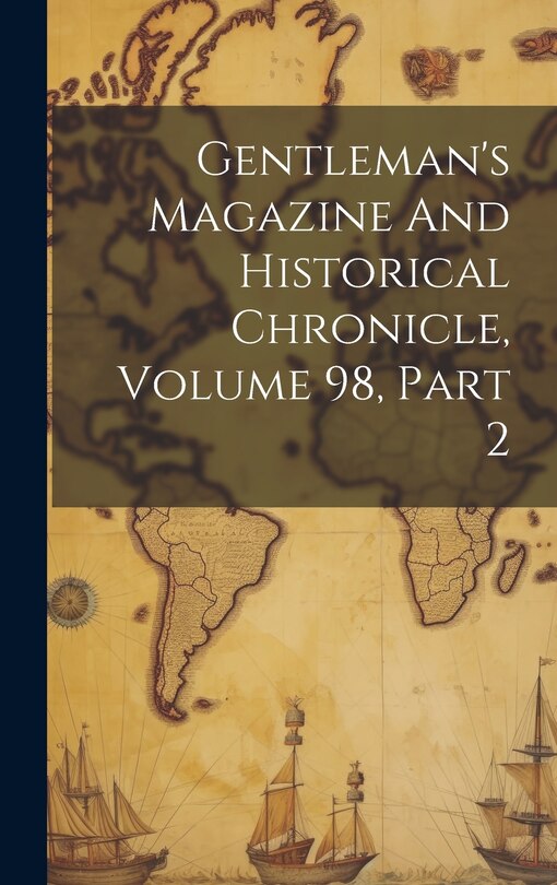 Front cover_Gentleman's Magazine And Historical Chronicle, Volume 98, Part 2