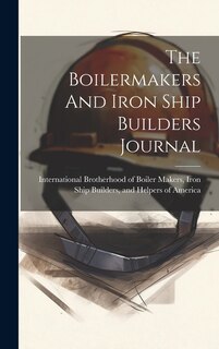 Front cover_The Boilermakers And Iron Ship Builders Journal