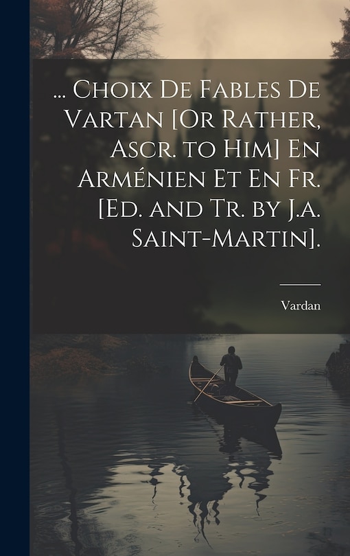 Front cover_... Choix De Fables De Vartan [Or Rather, Ascr. to Him] En Arménien Et En Fr. [Ed. and Tr. by J.a. Saint-Martin].