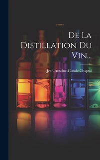 Front cover_De La Distillation Du Vin...