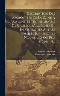 Couverture_Description Des Ammonites De La Zone À Ammonites Tenuilobatus De Crussol (ardèche), Et De Quelques Autres Fossiles Jurassiques Nouveaux Ou Peu Connus...