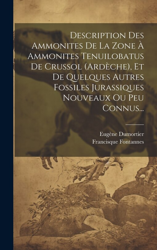 Couverture_Description Des Ammonites De La Zone À Ammonites Tenuilobatus De Crussol (ardèche), Et De Quelques Autres Fossiles Jurassiques Nouveaux Ou Peu Connus...