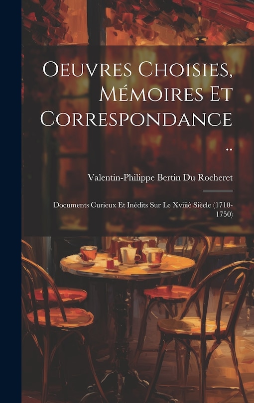 Couverture_Oeuvres Choisies, Mémoires Et Correspondance ..