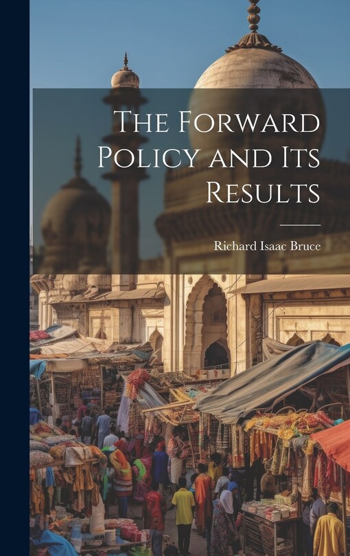 Front cover_The Forward Policy and Its Results