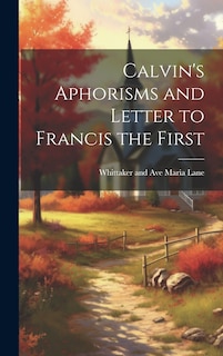 Front cover_Calvin's Aphorisms and Letter to Francis the First
