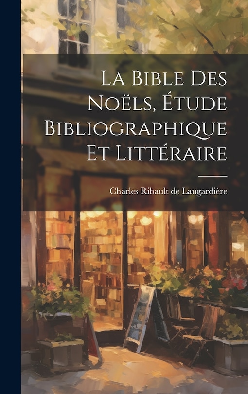 Front cover_La Bible des No&euml;ls, &Eacute;tude Bibliographique et Litt&eacute;raire