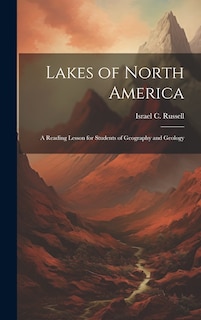 Front cover_Lakes of North America; a Reading Lesson for Students of Geography and Geology