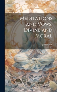 Couverture_Meditations and Vows, Divine and Moral