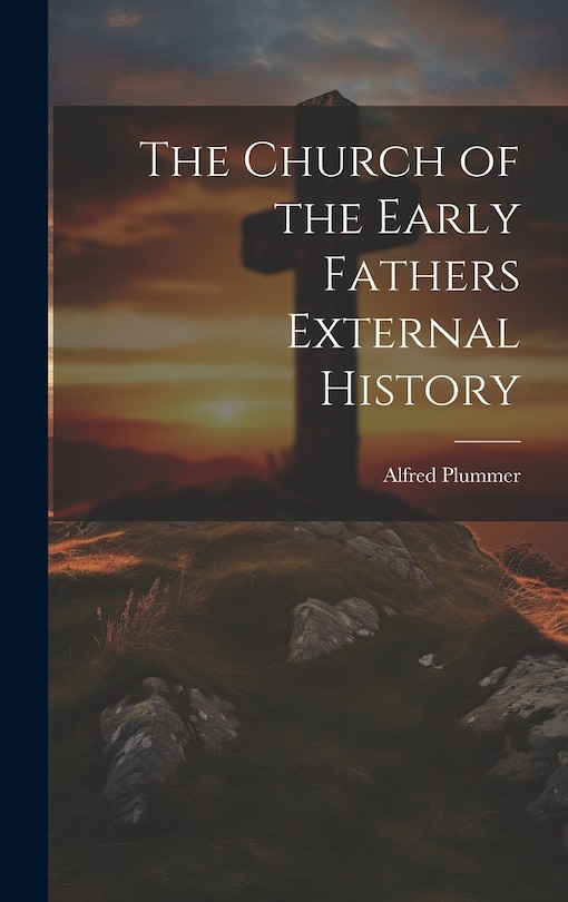 Front cover_The Church of the Early Fathers External History