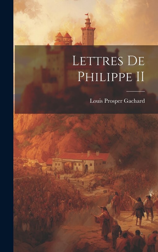 Couverture_Lettres de Philippe II