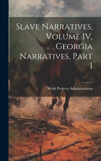 Couverture_Slave Narratives, Volume IV, Georgia Narratives, Part 1