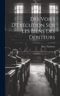 Front cover_Des Voies D'Exécution Sur Les Biens Des Débiteurs