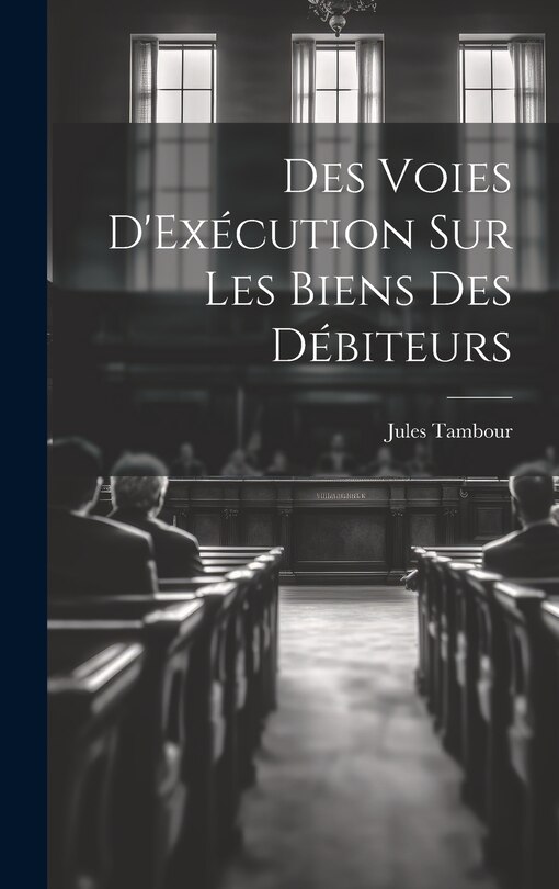 Front cover_Des Voies D'Exécution Sur Les Biens Des Débiteurs
