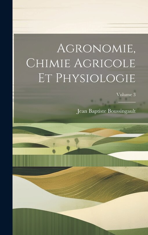 Front cover_Agronomie, Chimie Agricole Et Physiologie; Volume 3