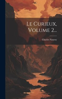 Couverture_Le Curieux, Volume 2...