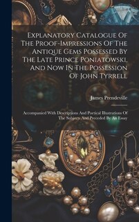 Couverture_Explanatory Catalogue Of The Proof-impressions Of The Antique Gems Possessed By The Late Prince Poniatowski, And Now In The Possession Of John Tyrrell