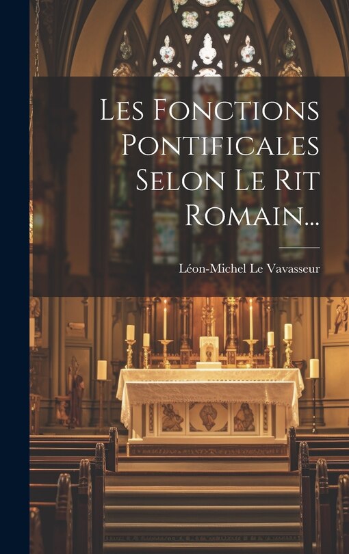 Front cover_Les Fonctions Pontificales Selon Le Rit Romain...