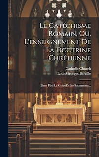 Front cover_Le Catéchisme Romain, Ou, L'enseignement De La Doctrine Chrétienne