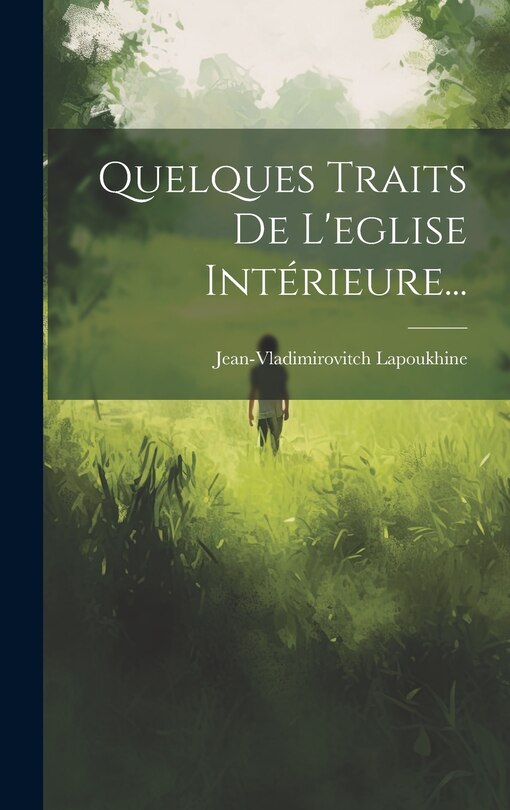 Front cover_Quelques Traits De L'eglise Intérieure...