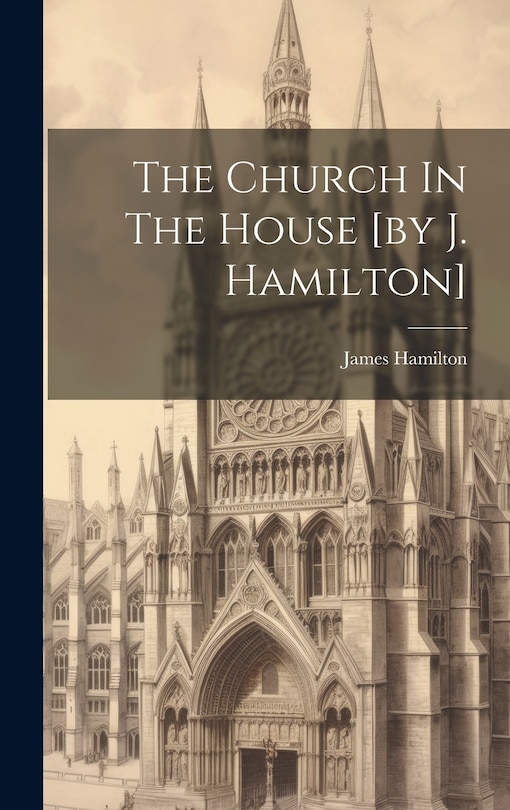 Couverture_The Church In The House [by J. Hamilton]