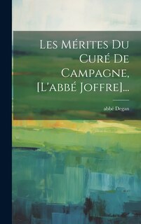 Front cover_Les Mérites Du Curé De Campagne, [l'abbé Joffre]...