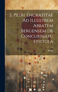 Front cover_S. Petri Encratitae Ad Illustrem Abbatem Bergensem De Concubinatu Epistola