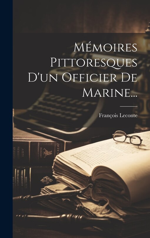 Front cover_Mémoires Pittoresques D'un Officier De Marine...