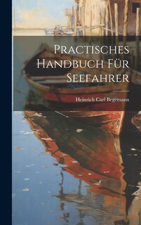 Front cover_Practisches Handbuch Für Seefahrer