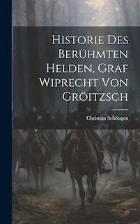 Front cover_Historie Des Berühmten Helden, Graf Wiprecht Von Gröitzsch