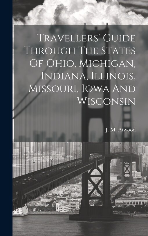 Couverture_Travellers' Guide Through The States Of Ohio, Michigan, Indiana, Illinois, Missouri, Iowa And Wisconsin