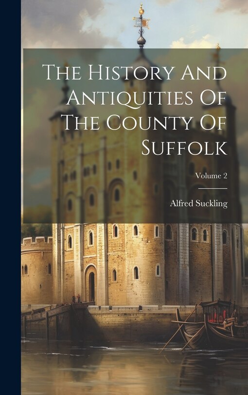 Front cover_The History And Antiquities Of The County Of Suffolk; Volume 2