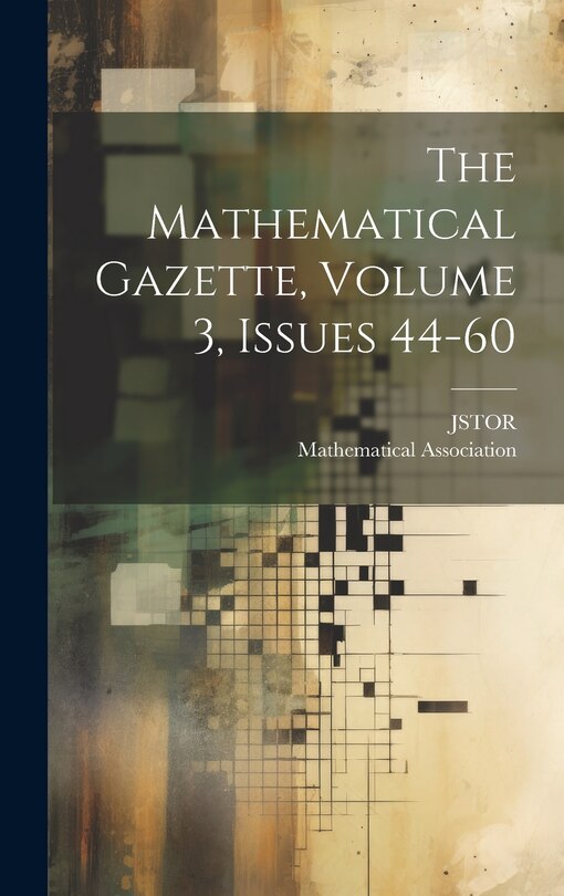 Front cover_The Mathematical Gazette, Volume 3, Issues 44-60