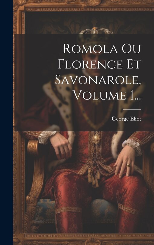 Couverture_Romola Ou Florence Et Savonarole, Volume 1...