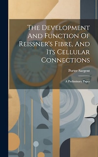 Front cover_The Development And Function Of Reissner's Fibre, And Its Cellular Connections