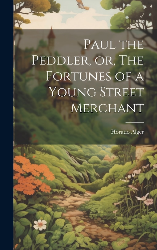 Couverture_Paul the Peddler, or, The Fortunes of a Young Street Merchant