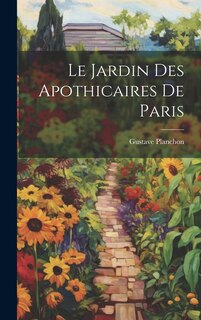 Couverture_Le Jardin Des Apothicaires De Paris