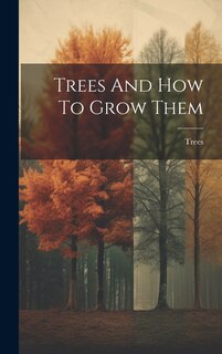 Couverture_Trees And How To Grow Them