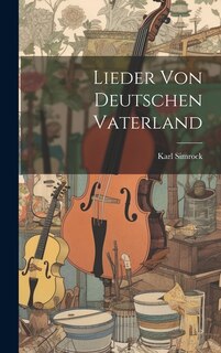 Lieder Von Deutschen Vaterland