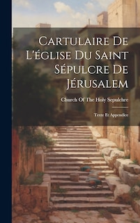 Front cover_Cartulaire De L'église Du Saint Sépulcre De Jérusalem
