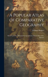 Couverture_A Popular Atlas of Comparative Geography