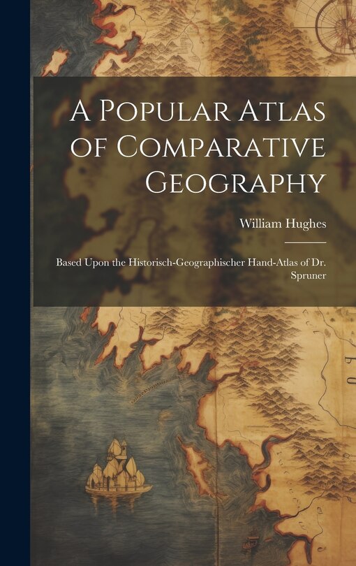 Couverture_A Popular Atlas of Comparative Geography