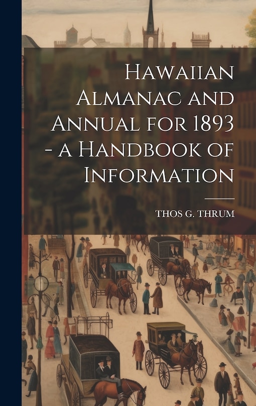 Front cover_Hawaiian Almanac and Annual for 1893 - a Handbook of Information